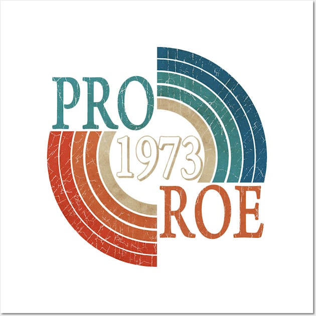 Pro Roe 1973 80s vintage style on t shirt Wall Art by albertkeith48